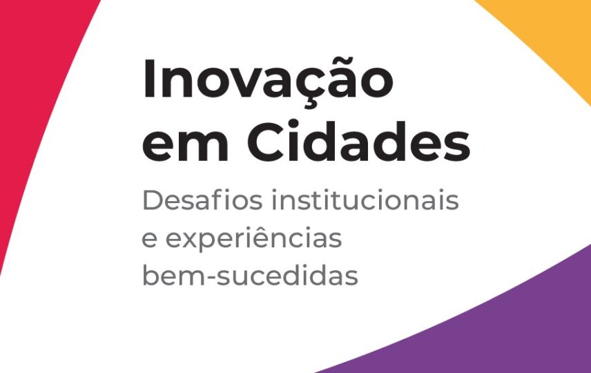 Capa: Inovação em Cidades: desafios institucionais e experiências bem-sucedidas