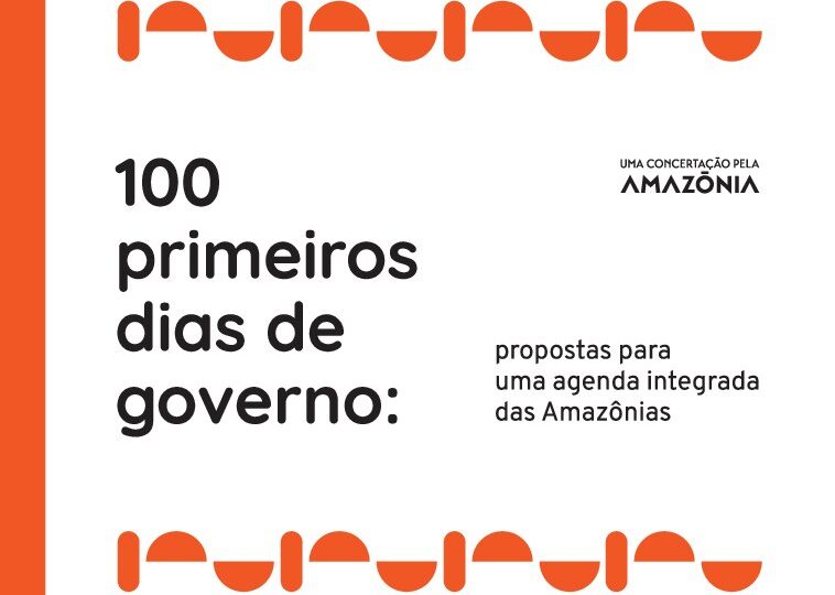 Capa: 100 primeiros dias de governo: propostas para uma agenda integrada das Amazônias